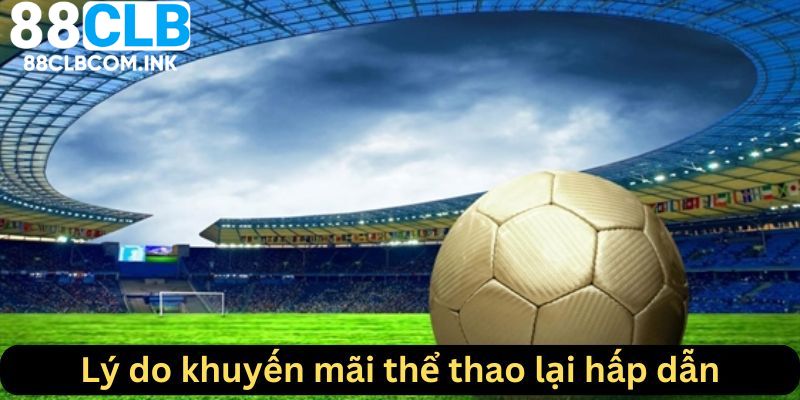 Lý do khuyến mãi thể thao hấp dẫn