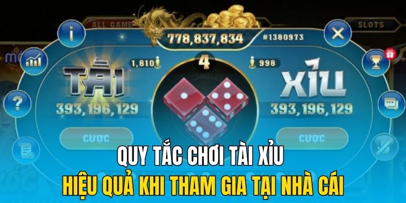 Quy tắc chơi tài xỉu hiệu quả khi tham gia tại nhà cái